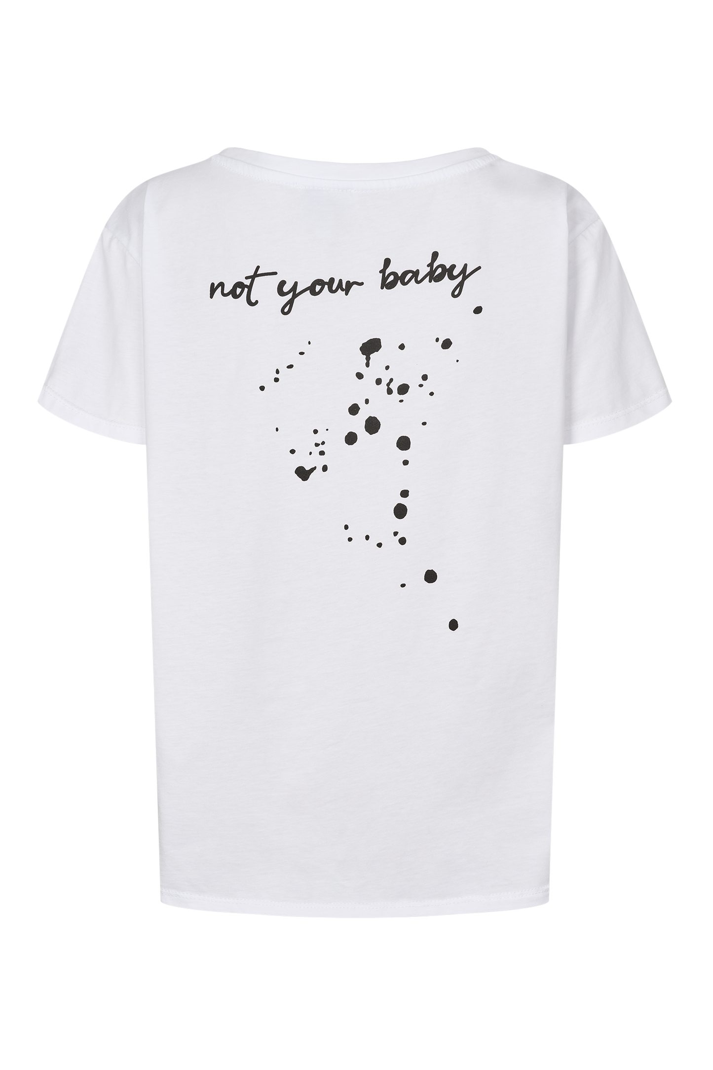 T-shirt White Not Your Baby Back Black Letters